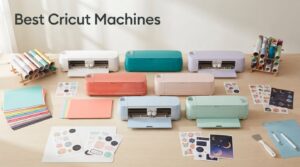 Best Cricut Machines