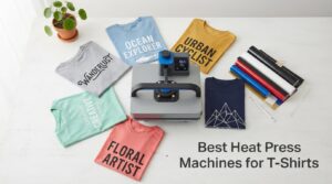 Best Heat Press Machines for T-Shirts