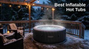Best Inflatable Hot Tubs