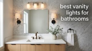 best vanity lights for bathrooms