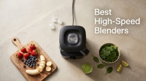 Best High-Speed Blenders