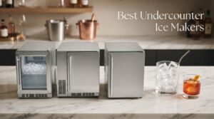Best Undercounter Ice Makers